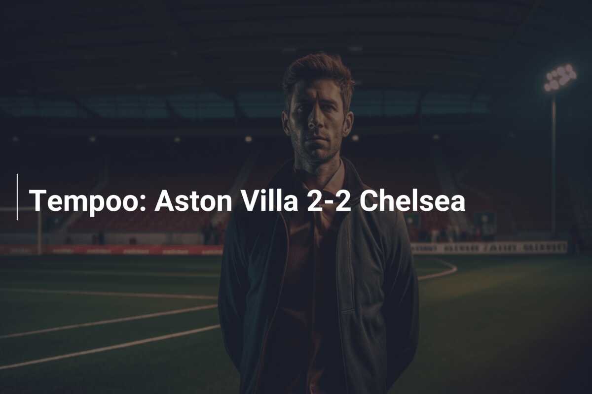Tempoo: Aston Villa 2-2 Chelsea