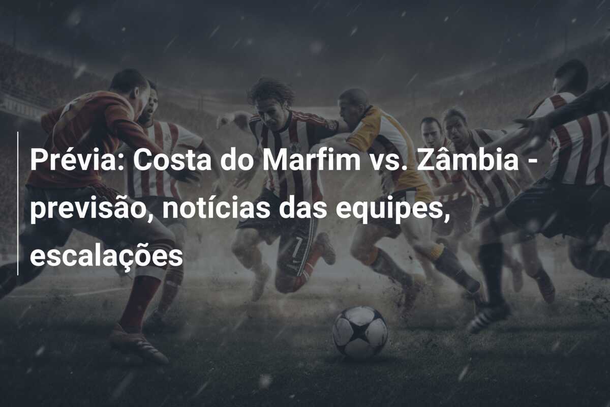 Prévia: Costa do Marfim vs. Zâmbia – previsão, notícias das equipes, escalações