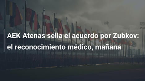 AEK Atenas sella el acuerdo por Zubkov: el reconocimiento médico, mañana