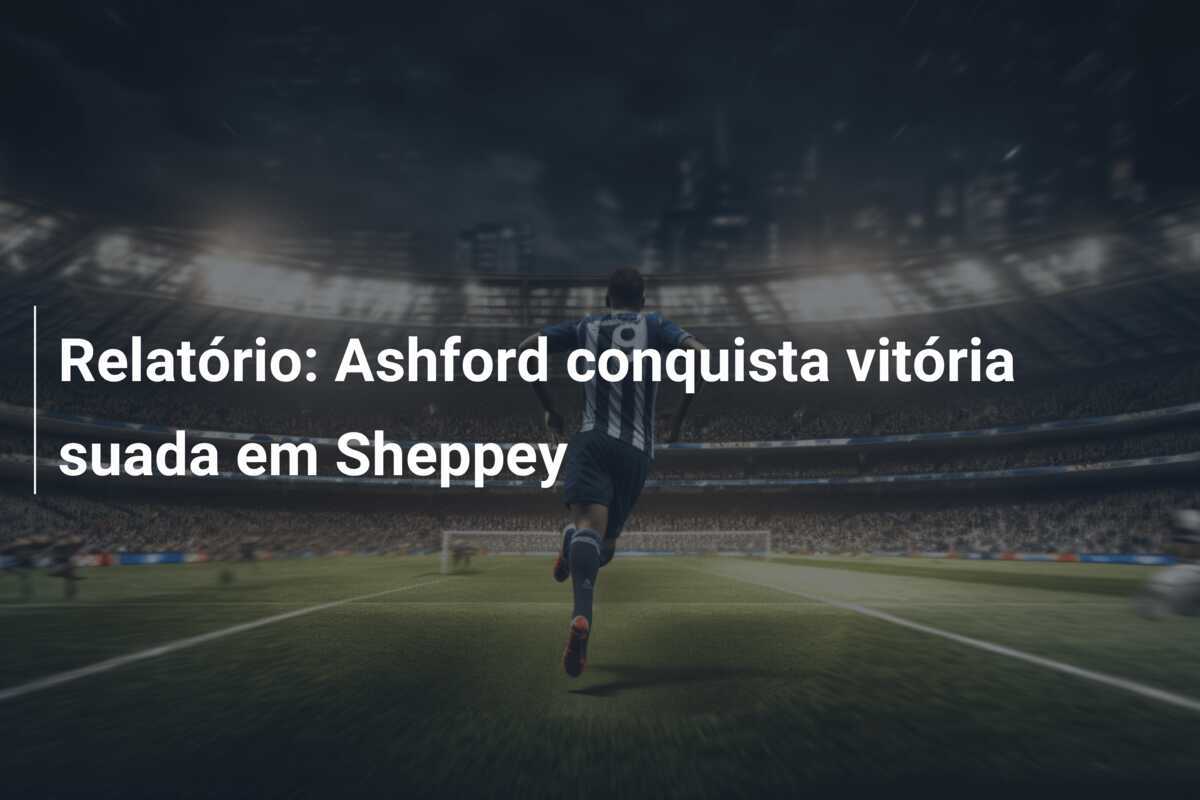 Relatório: Ashford conquista vitória suada em Sheppey