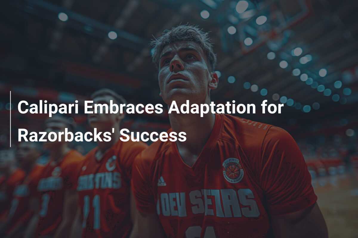 Calipari Razorback Red Calipari Embraces Adaptation for Razorbacks' Success - footboom1.com