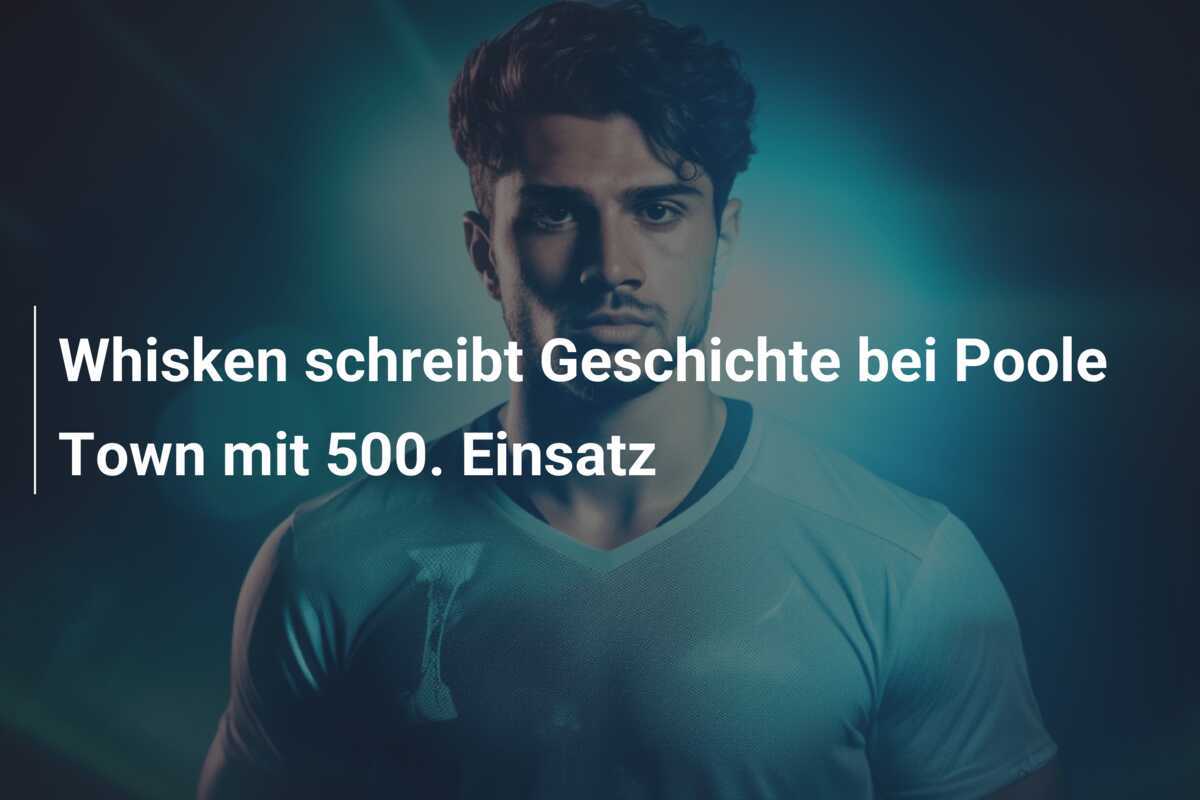 Whisken schreibt Geschichte bei Poole Town mit 500. Einsatz