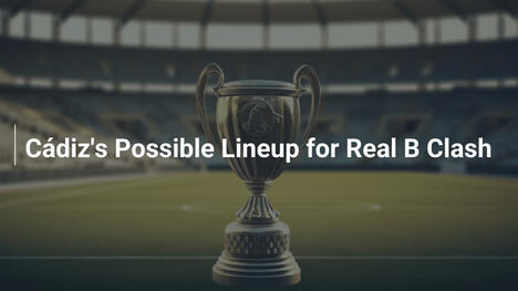 La Probabile Formazione del Cádiz contro il Real B