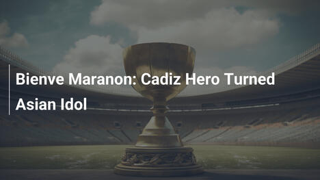 Bienve Maranon: Cadiz Hero Turned Asian Idol