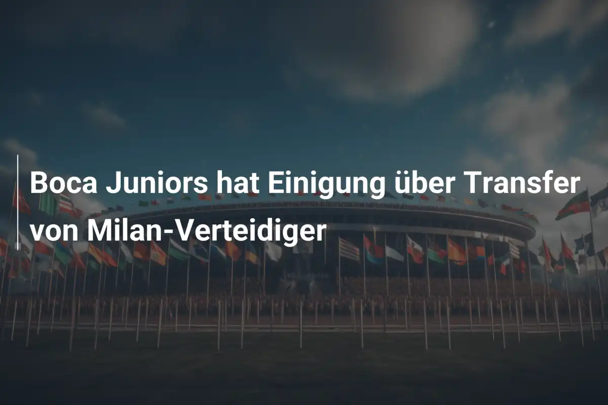 Boca Juniors hat Einigung über Transfer von Milan-Verteidiger