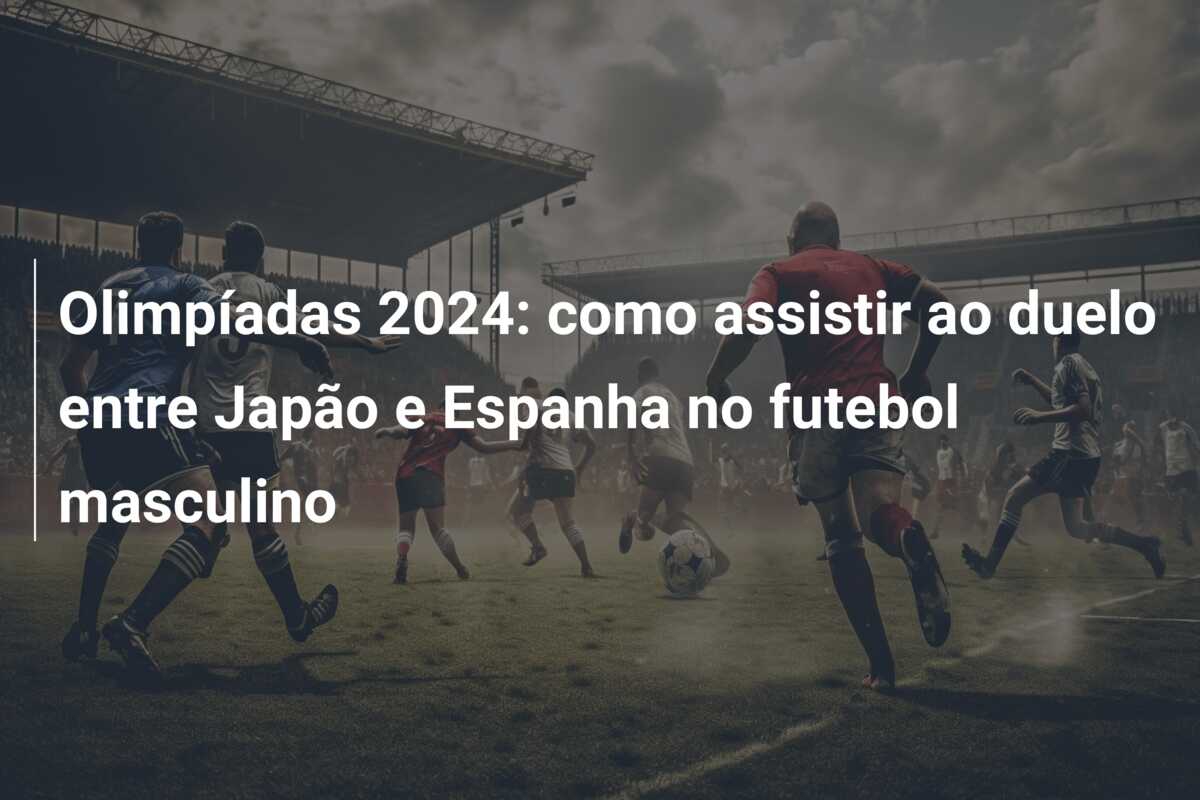 Olimpíadas 2024: como assistir ao duelo entre Japão e Espanha no futebol masculino