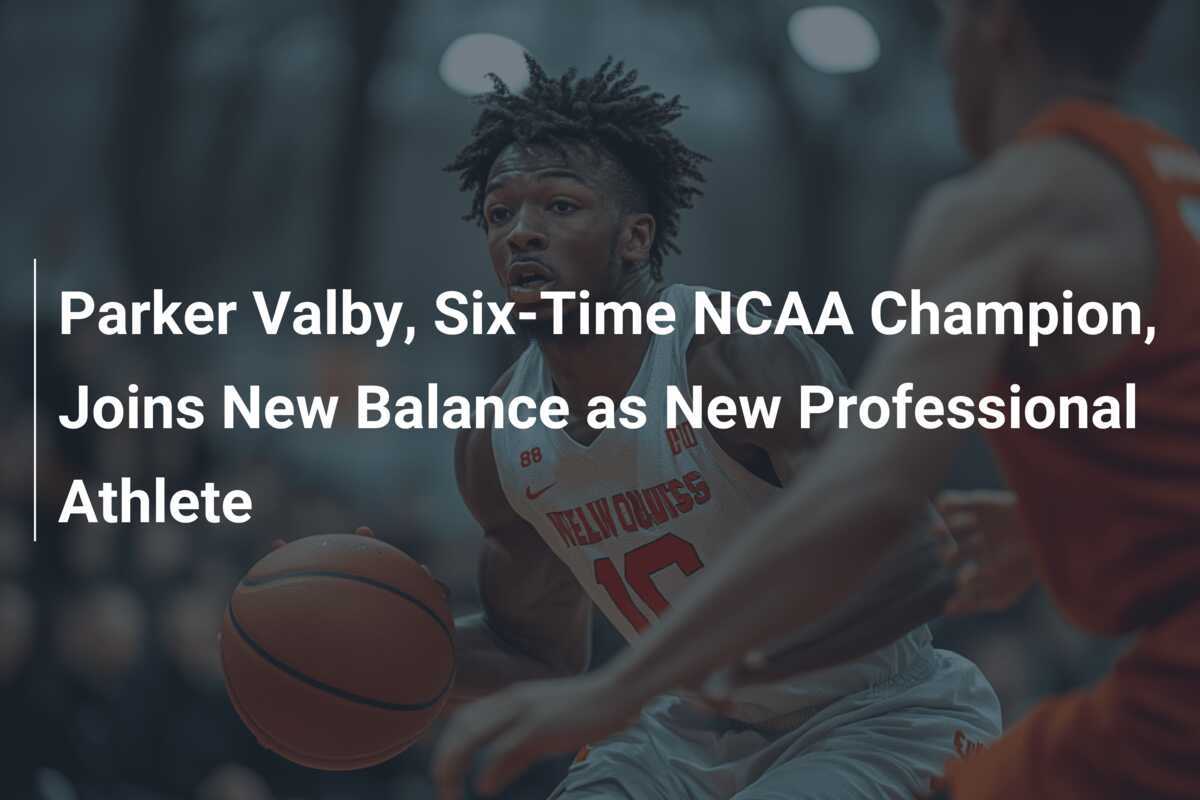 Parker Valby Six Time NCAA Champion Joins New Balance as New Professional Athlete footboom1