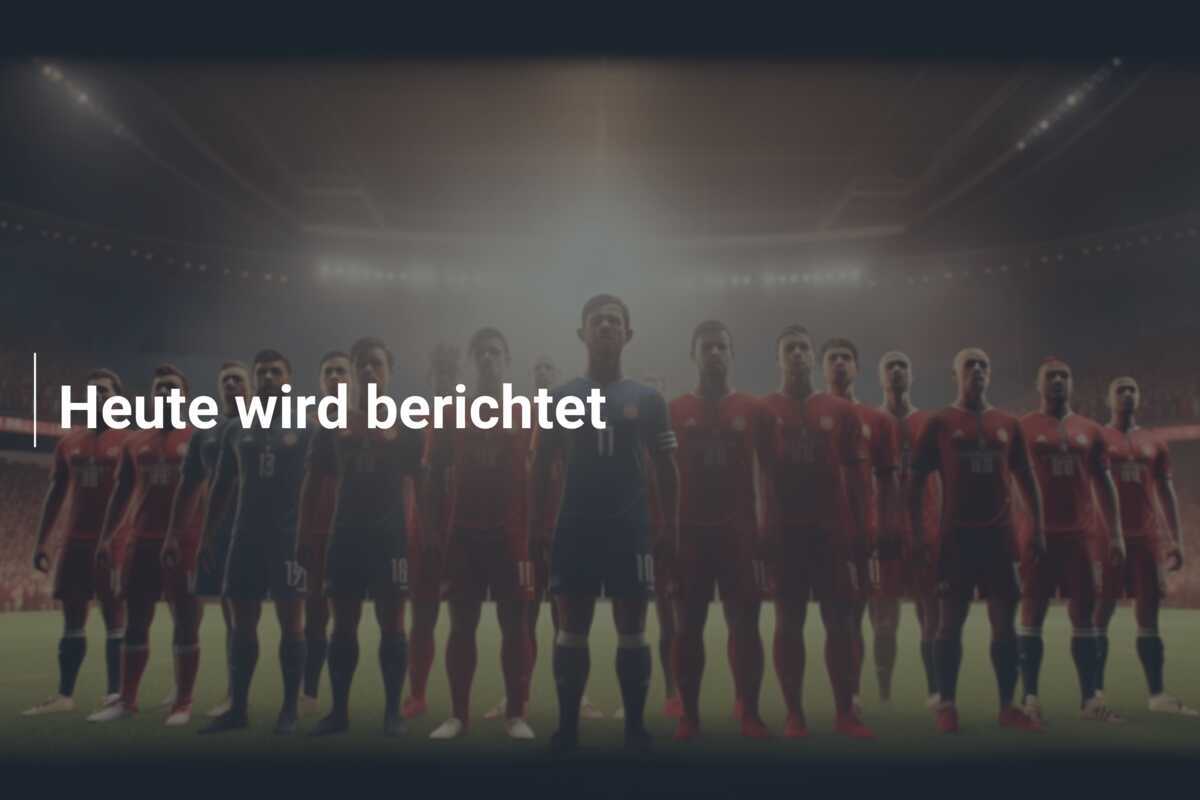 Heute wird berichtet