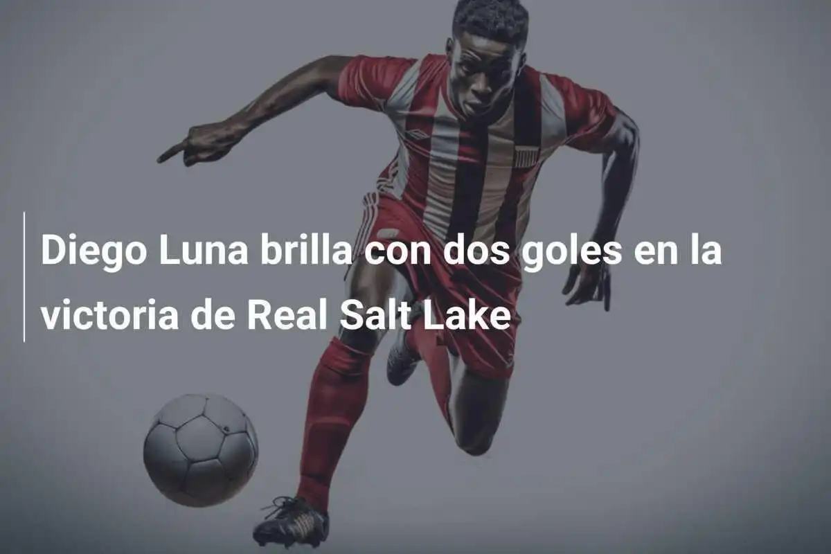 Diego Luna brilla con dos goles en la victoria de Real Salt Lake