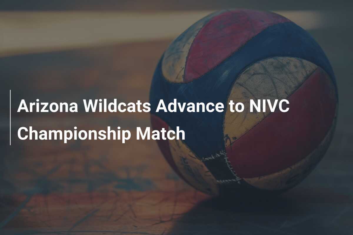 Los Wildcats de Arizona avanzan a la final del NIVC