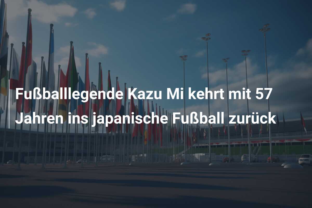 Fußballlegende Kazu Mi kehrt mit 57 Jahren ins japanische Fußball zurück