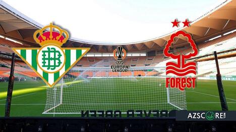 Betis vs Nottingham Forest: Match Preview and Prediction