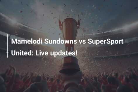 Mamelodi Sundowns vs SuperSport United: Live updates!