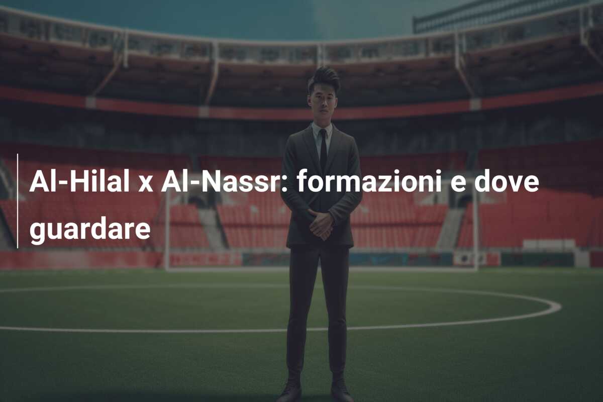 Al-Hilal x Al-Nassr: formazioni e dove guardare