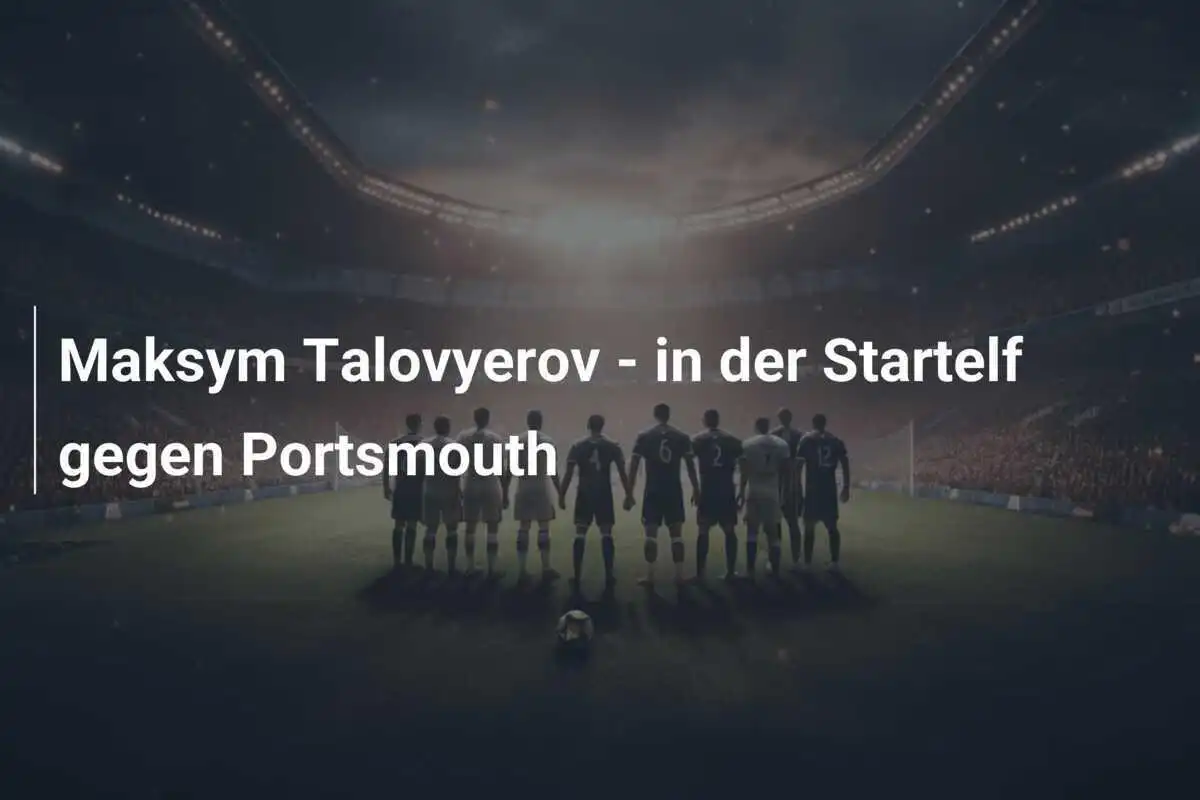 Maksym Talovyerov - in der Startelf gegen Portsmouth
