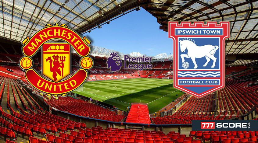 Manchester United vs Ipswich: Match Preview and Prediction