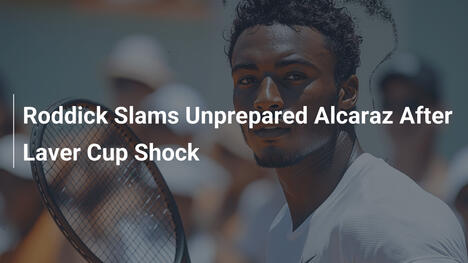 Roddick attackiert unvorbereiteten Alcaraz nach Laver-Cup-Schock