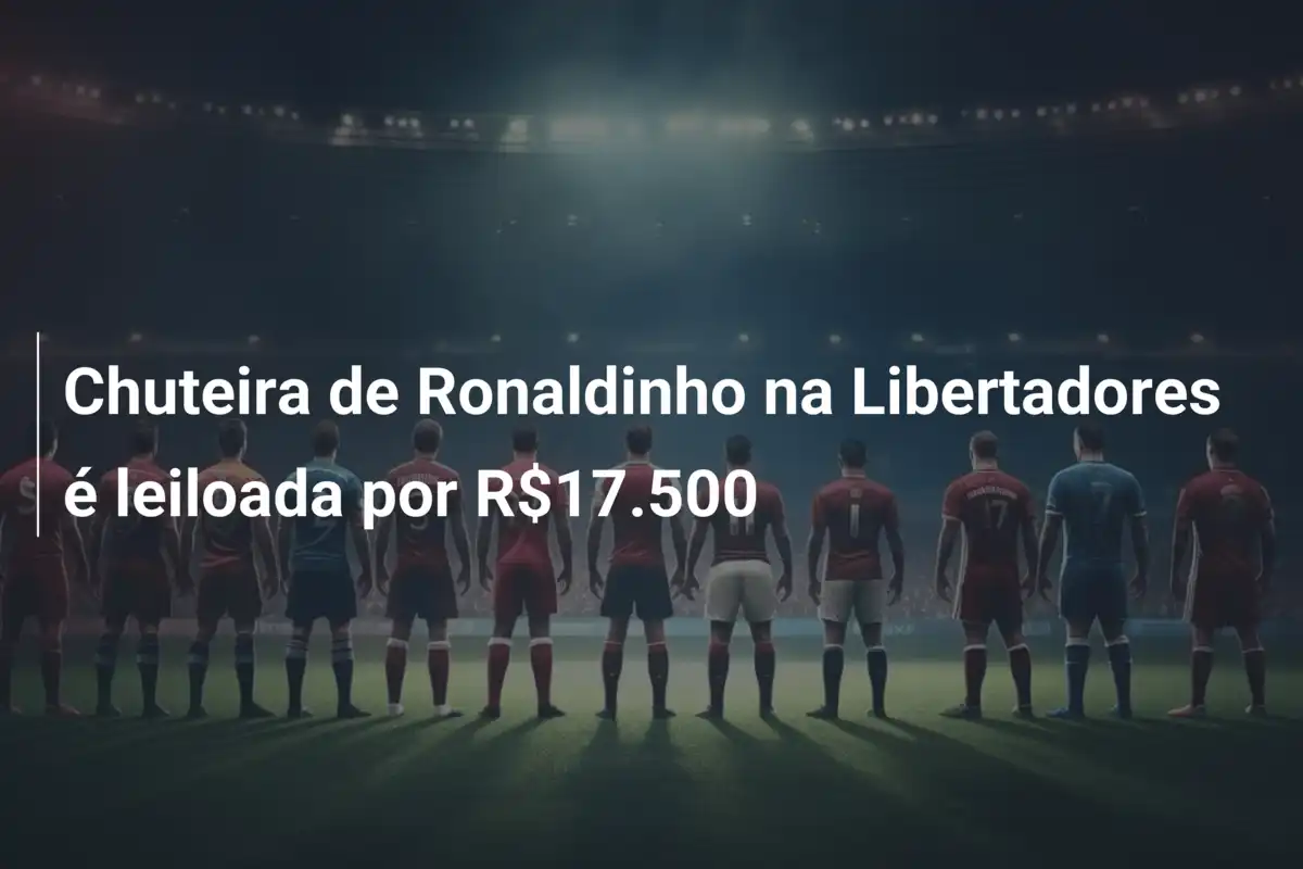 Chuteira de Ronaldinho na Libertadores é leiloada por R$17.500