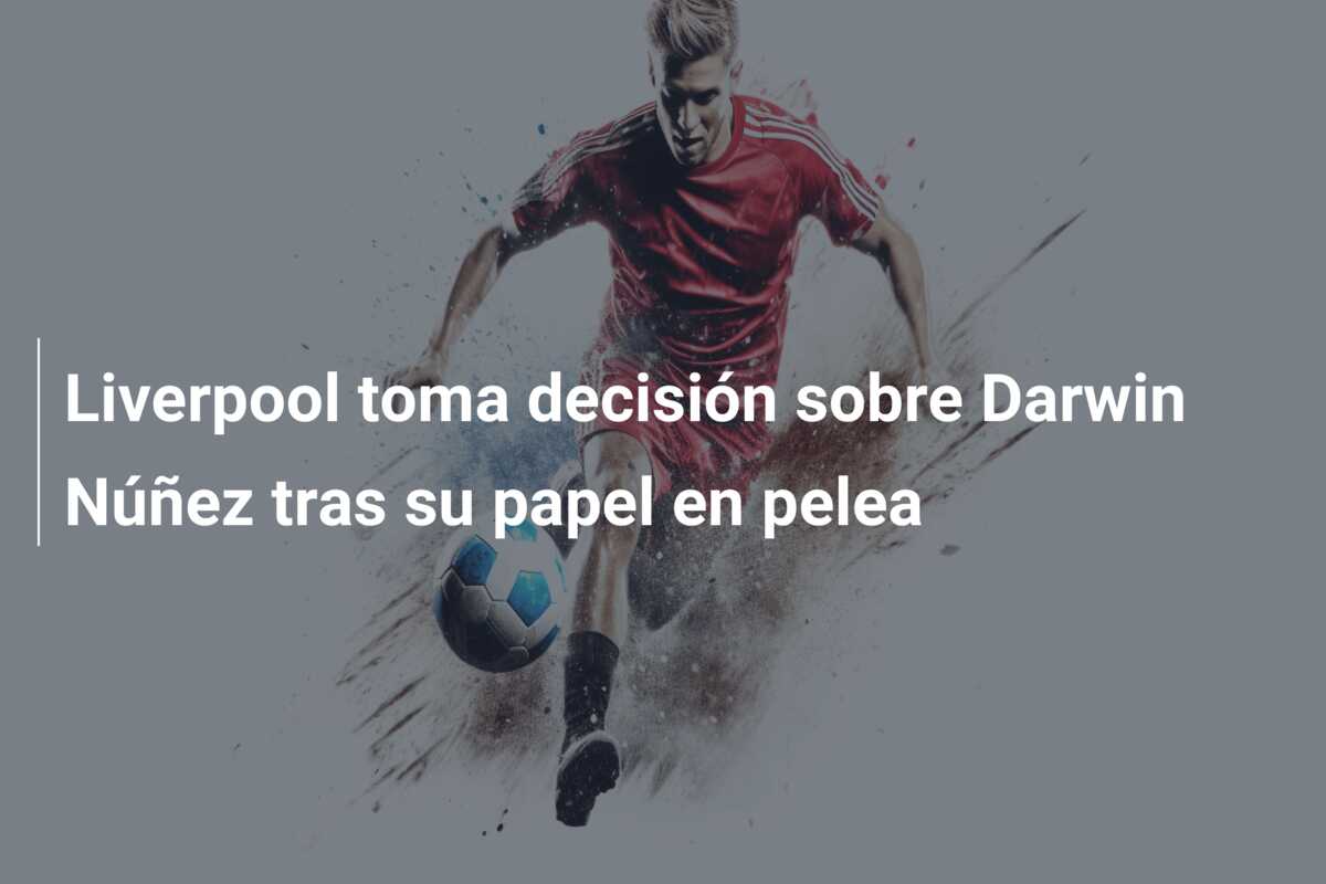 Liverpool toma decisión sobre Darwin Núñez tras su papel en pelea