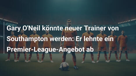 Gary O'Neil könnte neuer Trainer von Southampton werden: Er lehnte ein Premier-League-Angebot ab