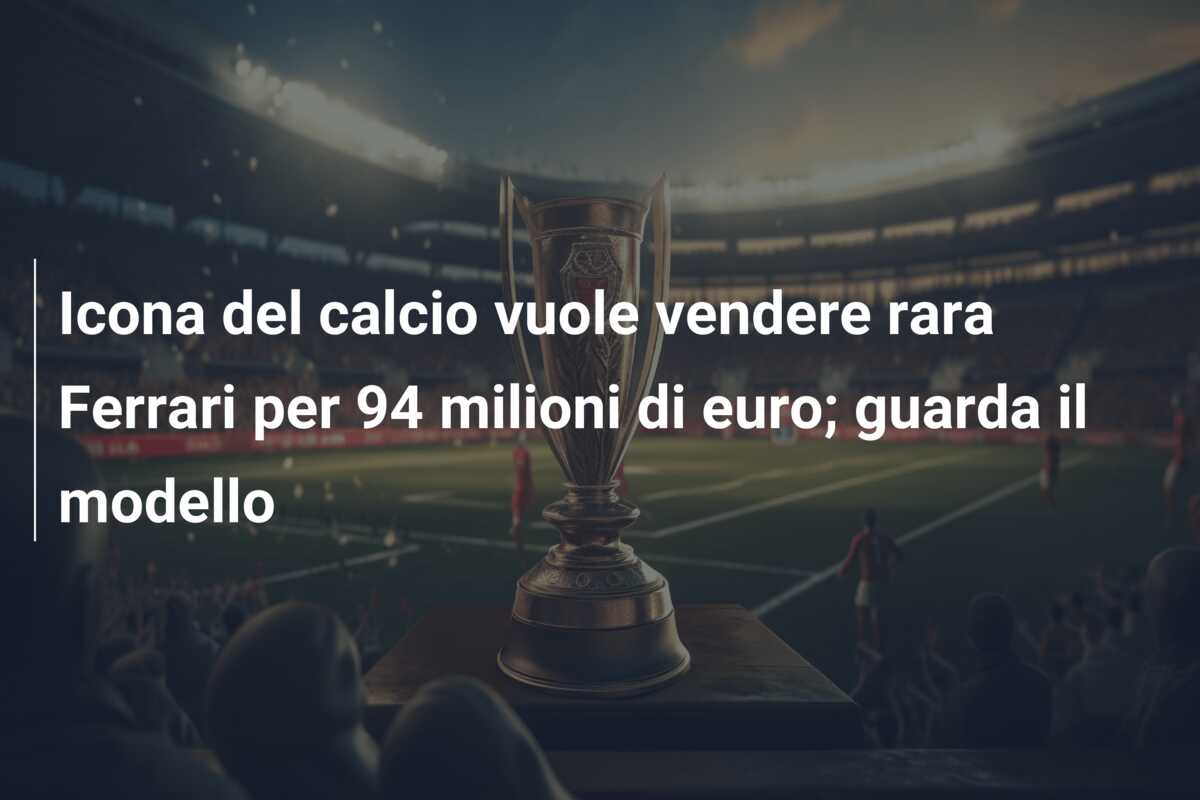 Icona del calcio vuole vendere rara Ferrari per 94 milioni di euro; guarda il modello