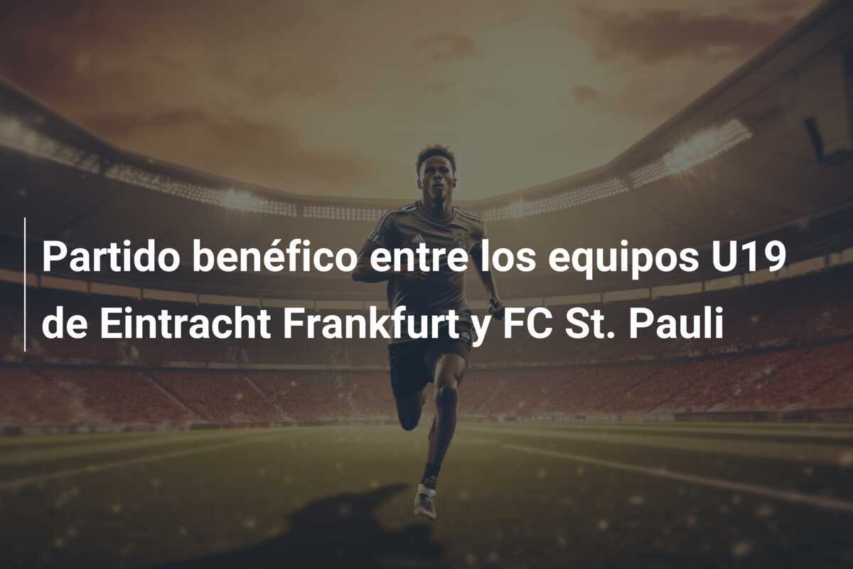 Partido benéfico entre los equipos U19 de Eintracht Frankfurt y FC St. Pauli