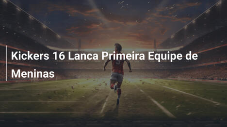 Kickers 16 Lanca Primeira Equipe de Meninas