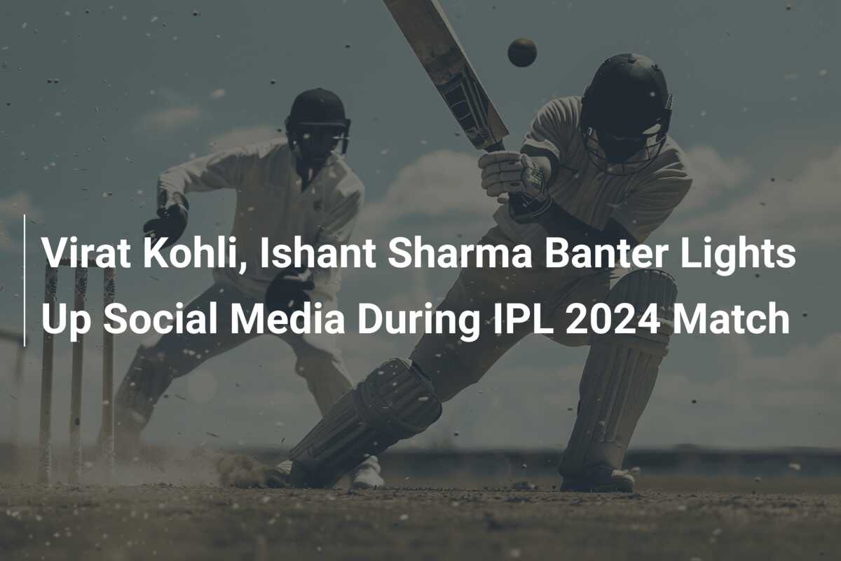 Virat Kohli, Ishant Sharma Banter Lights Up Social Media During IPL