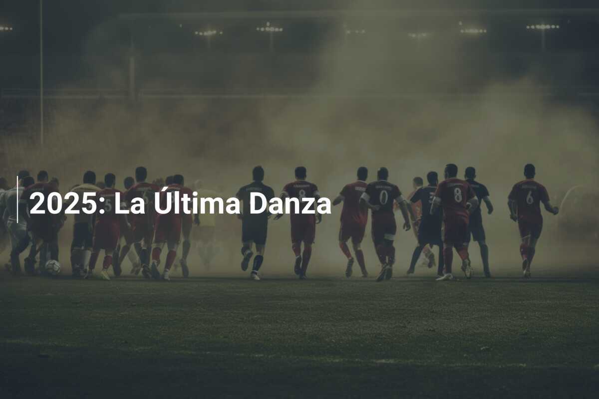 2025: La Última Danza