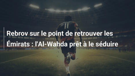 Rebrov sur le point de retrouver les Émirats : l'Al-Wahda prêt à le séduire