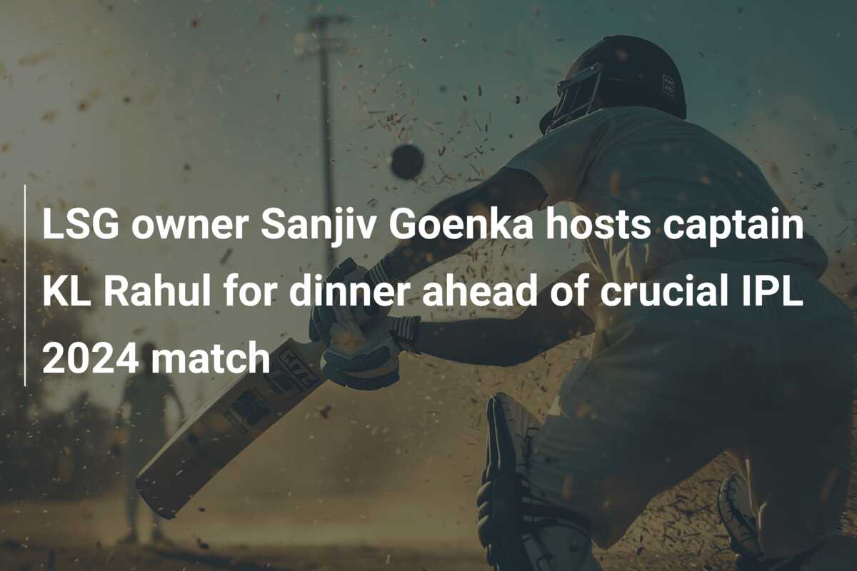 LSG Owner Sanjiv Goenka Hosts Captain KL Rahul For Dinner Ahead Of ...