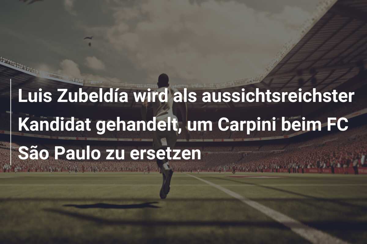 Luis Zubeldía wird als aussichtsreichster Kandidat gehandelt, um Carpini beim FC São Paulo zu ersetzen