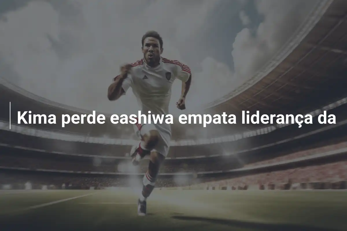 Kima perde eashiwa empata liderança da 