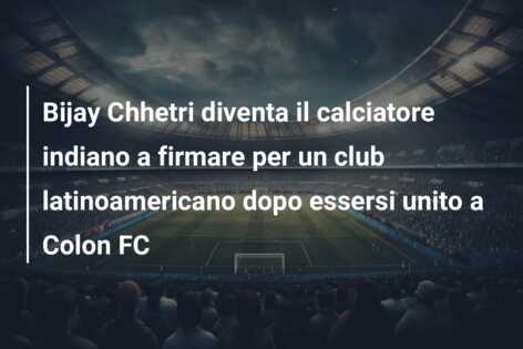 Bijay Chhetri diventa il calciatore indiano a firmare per un club latinoamericano dopo essersi unito a Colon FC