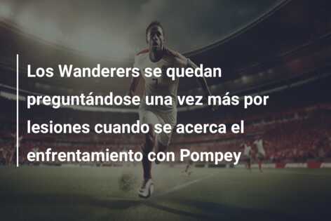Los Wanderers se quedan preguntándose una vez más por lesiones cuando se acerca el enfrentamiento con Pompey