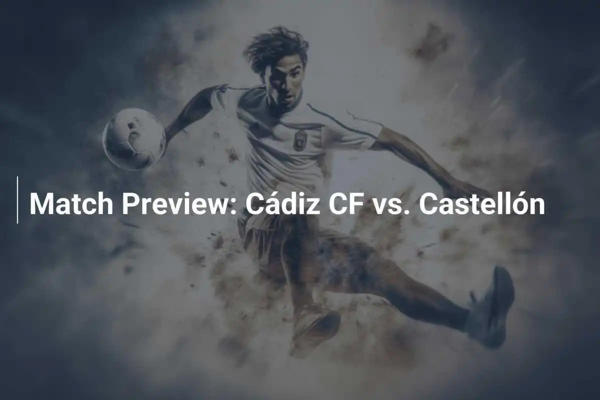 พรีวิวการแข่งขัน: Cádiz CF พบ Castellón