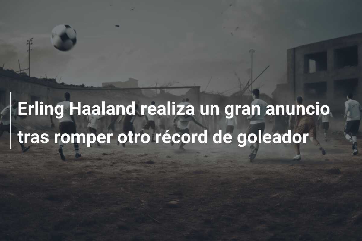 Erling Haaland realiza un gran anuncio tras romper otro récord de goleador