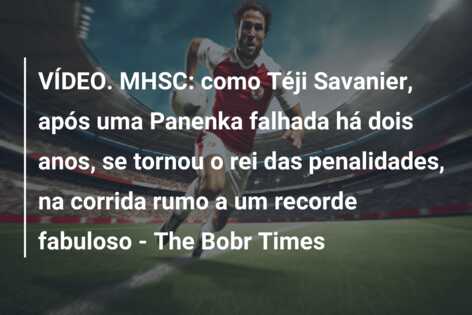 VÍDEO. MHSC: como Téji Savanier, após uma Panenka falhada há dois anos, se tornou o rei das penalidades, na corrida rumo a um recorde fabuloso – The Bobr Times