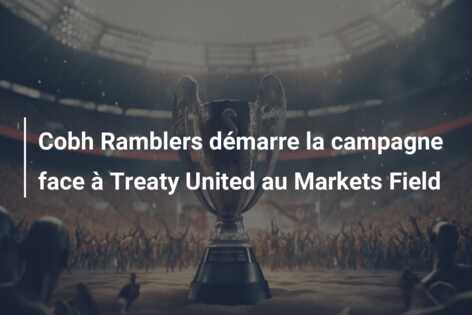Cobh Ramblers démarre la campagne face à Treaty United au Markets Field