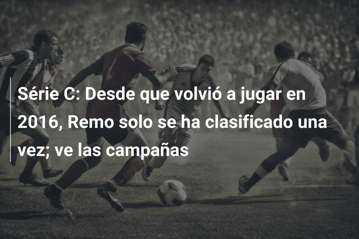 Série C: Desde que volvió a jugar en 2016, Remo solo se ha clasificado una vez; ve las campañas