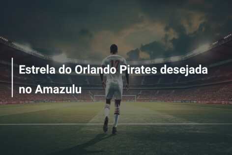 Estrela do Orlando Pirates desejada no Amazulu