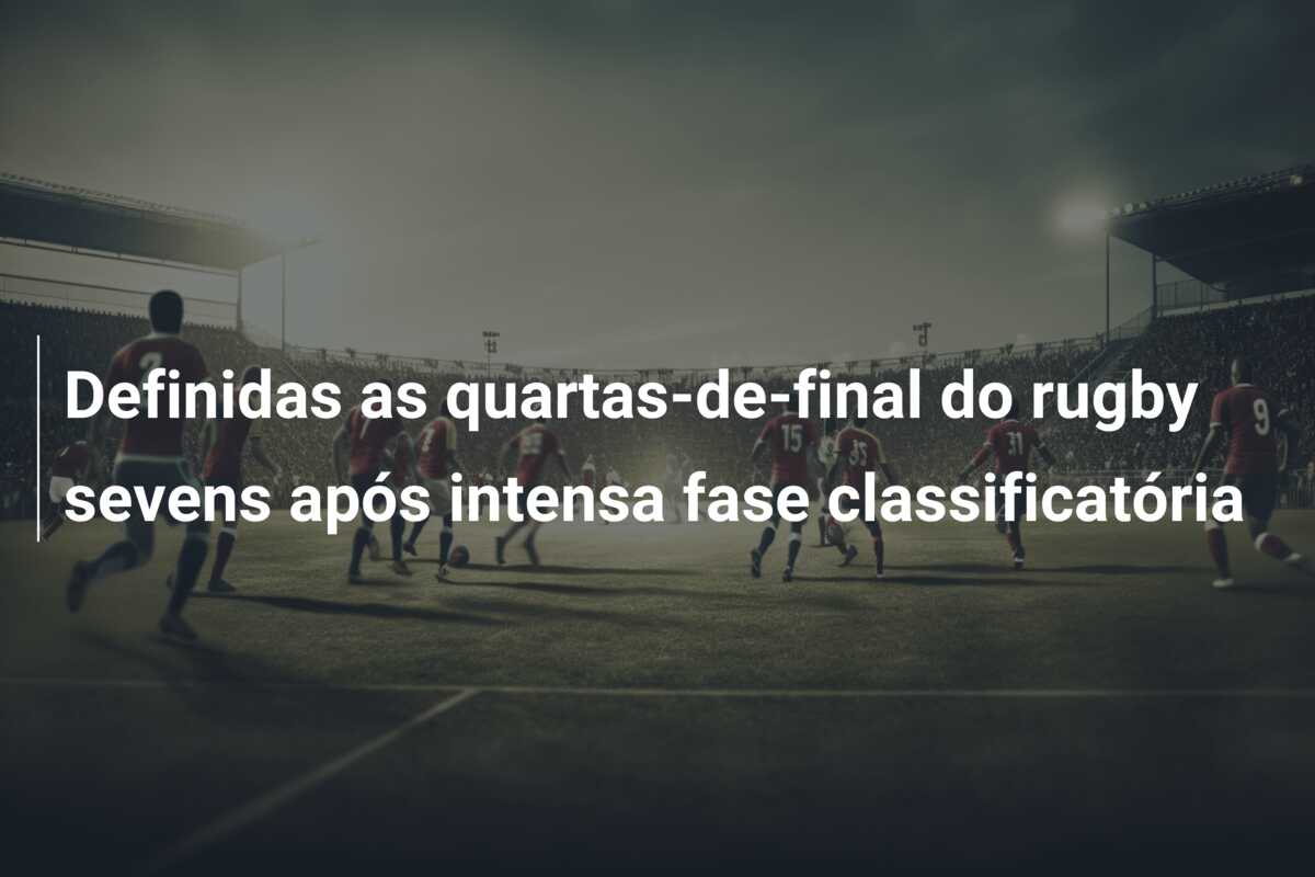 Definidas as quartas-de-final do rugby sevens após intensa fase classificatória