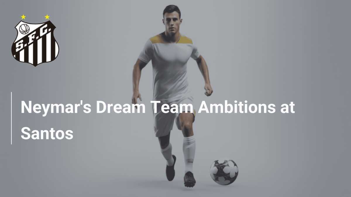 Las Aspiraciones del Dream Team de Neymar en Santos - footboom1.com