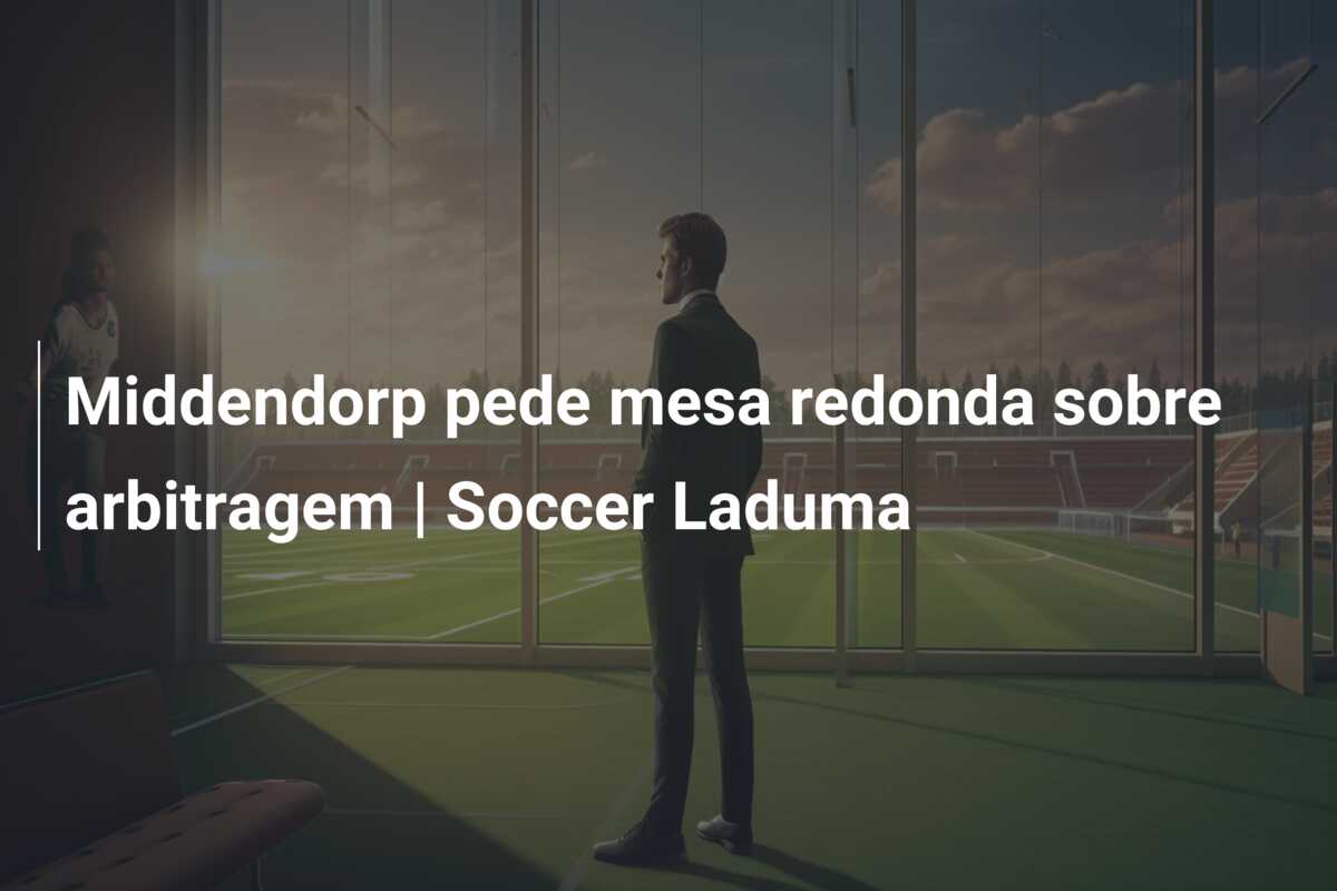 Middendorp pede mesa redonda sobre arbitragem | Soccer Laduma