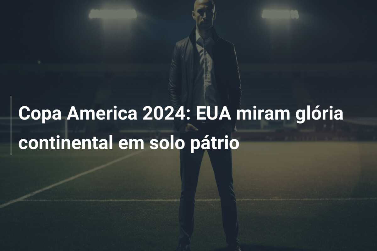 Copa America 2024: EUA miram glória continental em solo pátrio