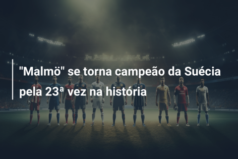 “Malmö” se torna campeão da Suécia pela 23ª vez na história