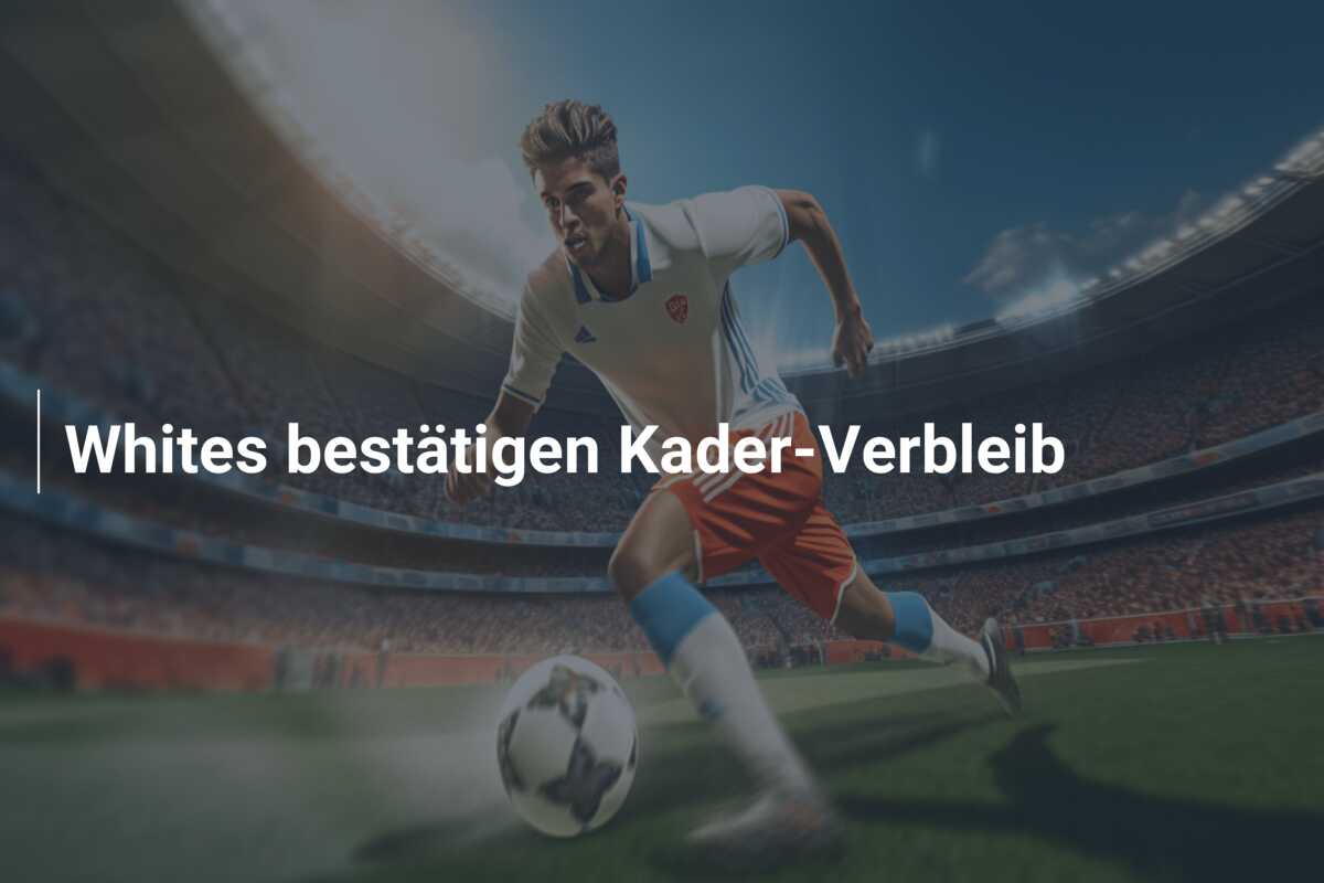Whites bestätigen Kader-Verbleib