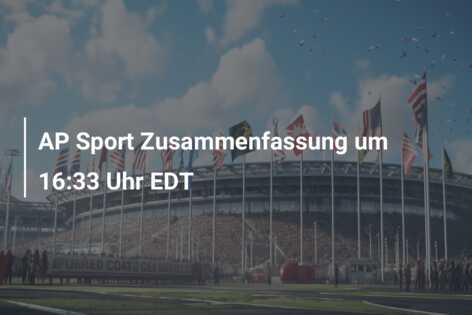 AP Sport Zusammenfassung um 16:33 Uhr EDT