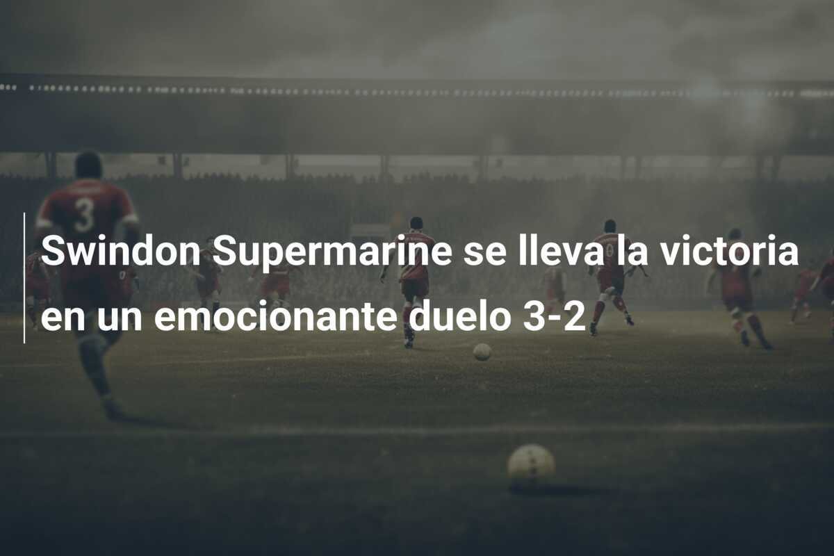 Swindon Supermarine se lleva la victoria en un emocionante duelo 3-2