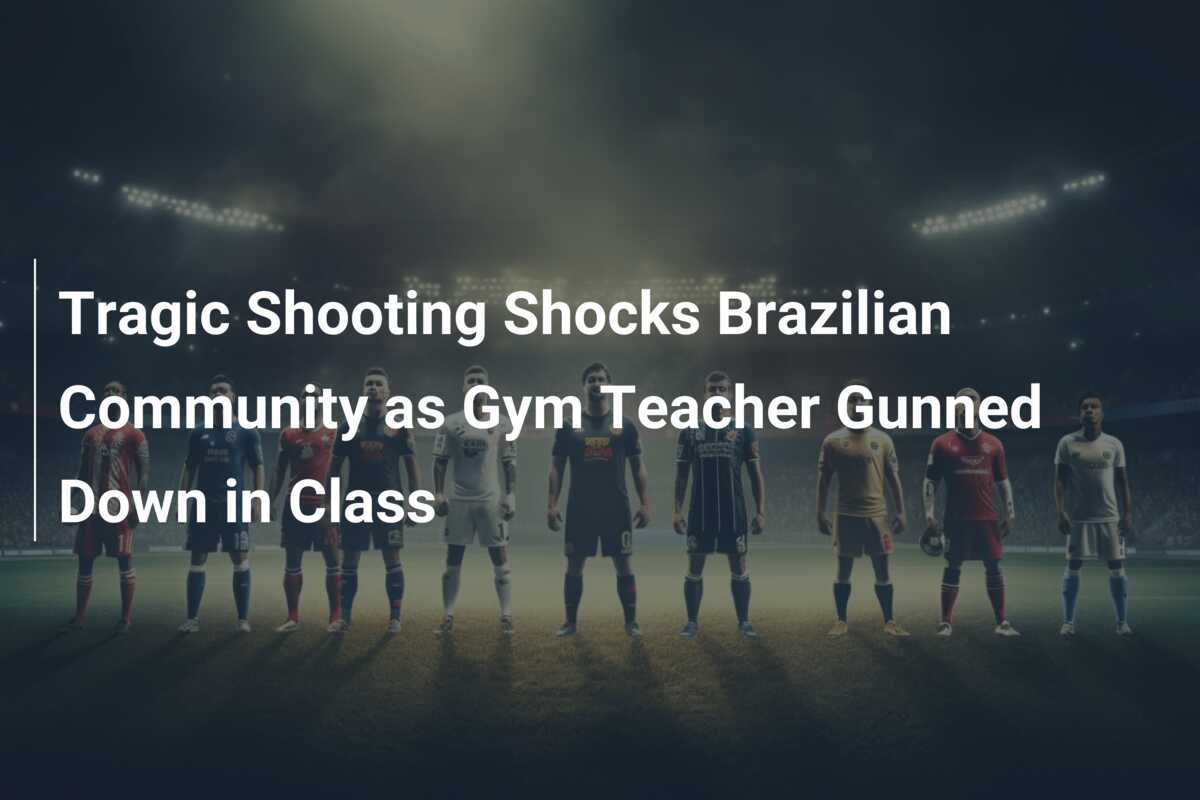 Shooting tragic șochează comunitatea braziliană după ce un profesor de educație fizică a fost ucis în clasă